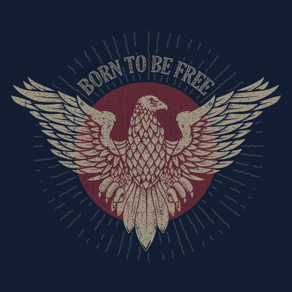 Born Free Eagle Illustration Grunge Background Design Element Poster Shirt — Stock Vector