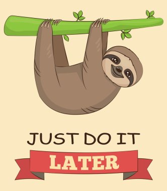 Cute sloth with demotivating slogan clipart