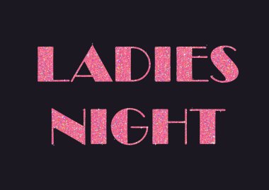 Parlak pembe glitter pilotunu veya afiş, tipografi tasarımı için süslü metin stilize. Bayanlar gecesi - özel etkinlikler ve kadınlar için öneriler tanıtımı için kullanılan.