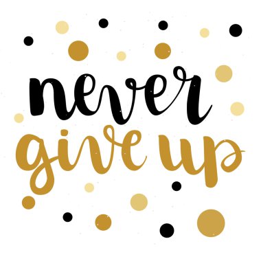 İlham alıntı olduğunu hiç Give Up. El hat, bru yazılı