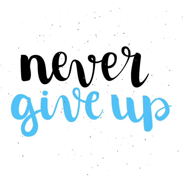 İlham alıntı olduğunu hiç Give Up. El hat, bru yazılı