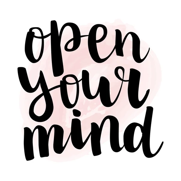 Motiváció ecsettel festék "Open Your Mind" elkülönítési fekete betűkkel — Stock Vector