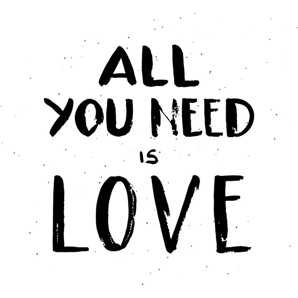 Χέρι που γράμματα «Το μόνο που χρειάζεστε είναι αγάπη» που απομονώνονται σε λευκό β — Διανυσματικό Αρχείο
