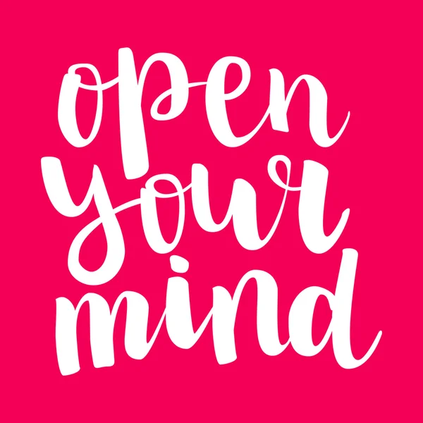 Motiváció ecsettel festék betűkkel "Open Your Mind" elszigeteltség fehér — Stock Vector