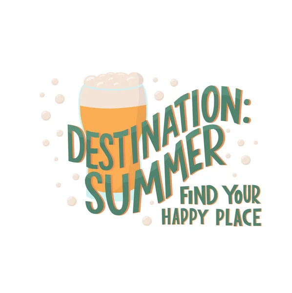 Destination summer, find your happy place - motivation quote with fresh beer illustration. Vector stock isolated on white background for travel agency, restaurant, beach bar, advertisement. EPS10 — Stock Vector