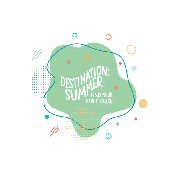 Destination summer, find your happy place - lettering motivation quote with abstract background. Vector stock isolated on white background for travel agency, restaurant, beach bar. EPS10 — Stock Vector