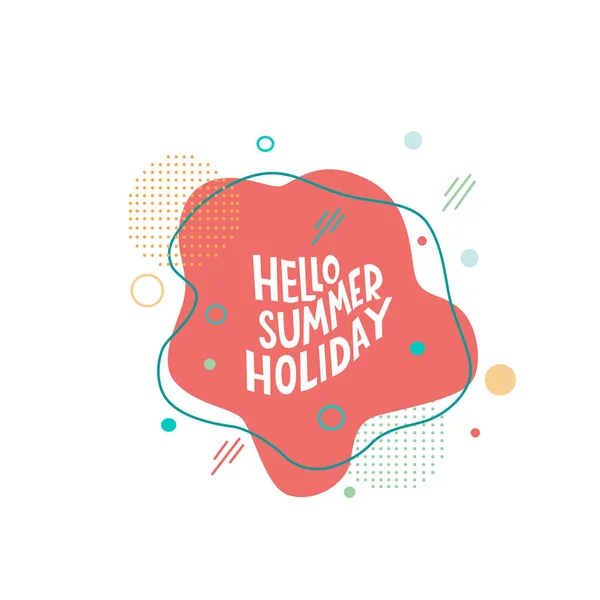 Hello summer holiday - lettering motivation quote with abstract background. Vector stock isolated on white background for travel agency, restaurant, beach bar. EPS10 — Stock Vector