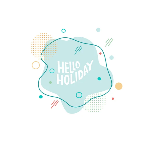 Hello holiday - lettering motivation quote with abstract background. Vector stock isolated on white background for travel agency, passanger transportation, hotel resort, beach restaurant bar. EPS10 — Stock Vector