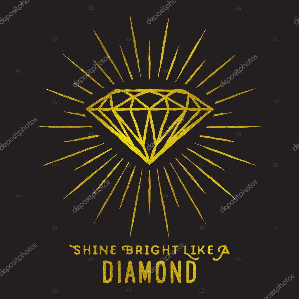 Hipster style of diamond shape on star light with quote -Shine bright like a diamond.Golden foil texture.