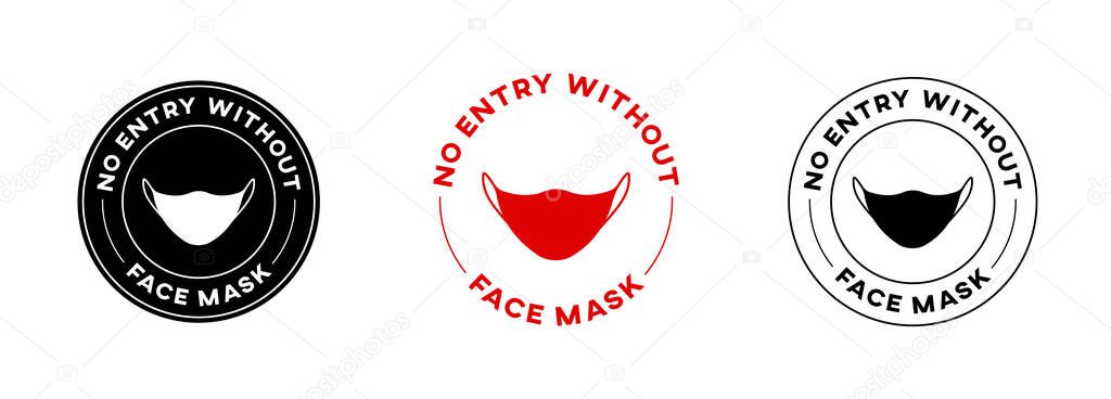 No Entry Without Face Mask Circle Sign Vector design. Isolated facemask icon. Stop Coronavirus banner. Covid safety.
