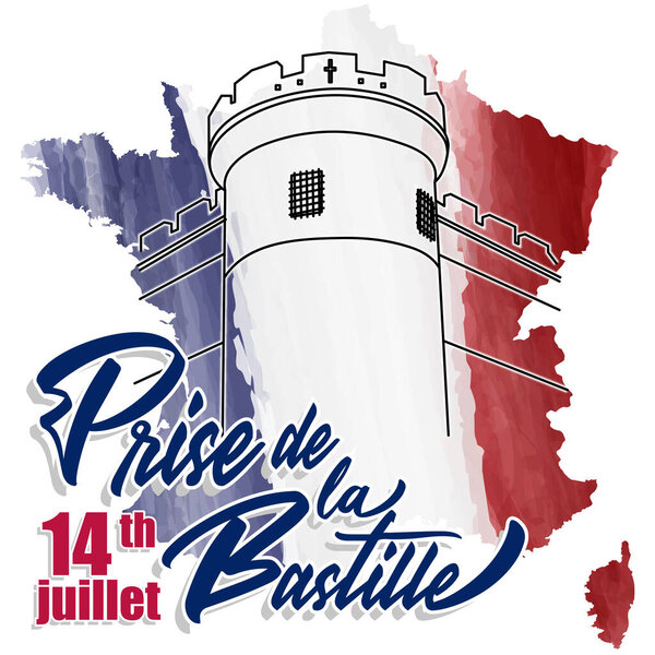 Bastille on the map of France in watercolor tricolor background. Prise de la Bastille 14 juillet. Bastille day 14 july. French National Day. Viva la France. French revolution. Greeting card