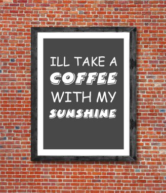 Kötü resim çerçevesi yazılı bir kahve alın