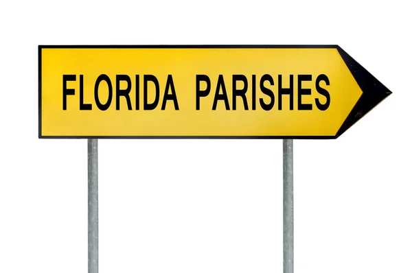 Yellow street concept sign Florida Parishes isolated on white — Stock Photo, Image