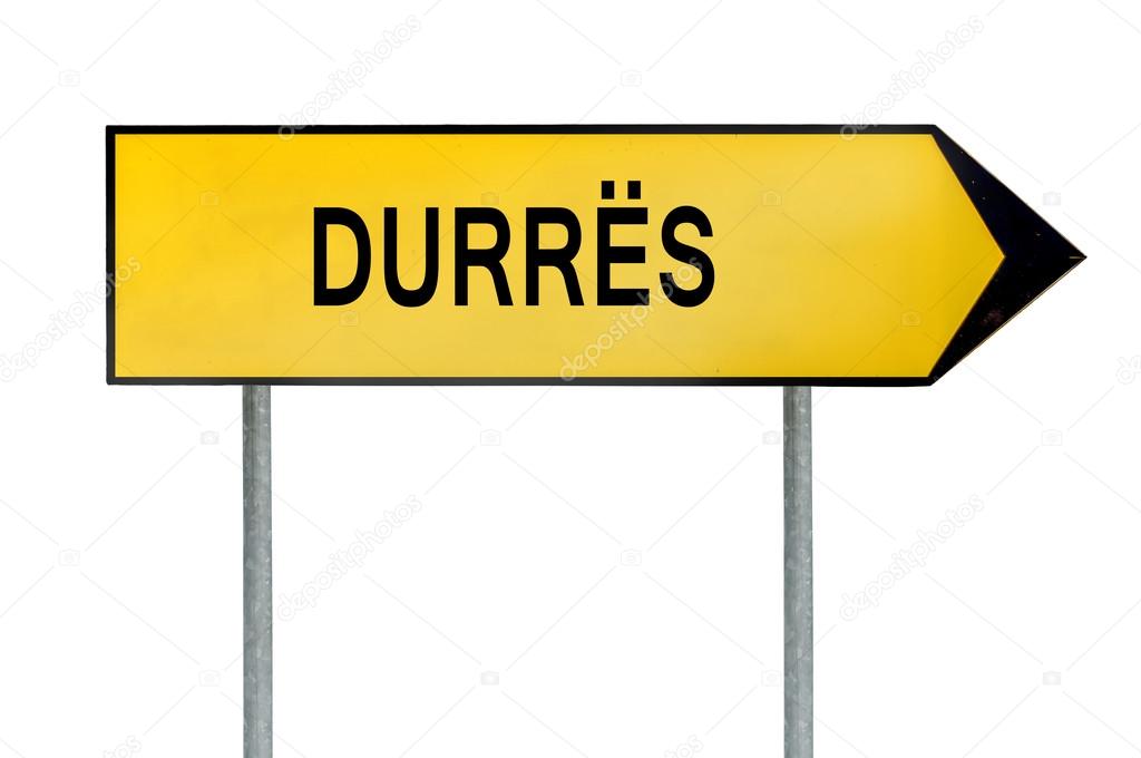 Yellow street concept sign Durres isolated on white