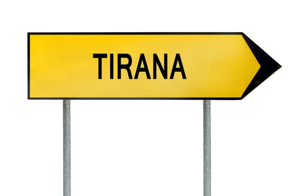 Signo de concepto de calle amarillo Tirana aislado en blanco — Foto de Stock