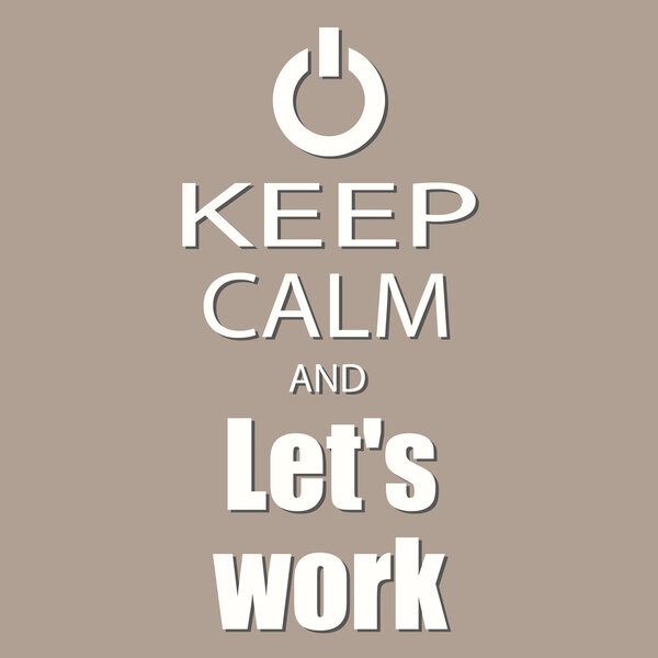 keep calm and let 's work banner
