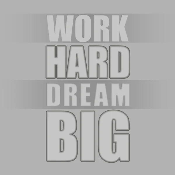 Werk Hard droom grote creatieve motivatie offerte — Stockvector