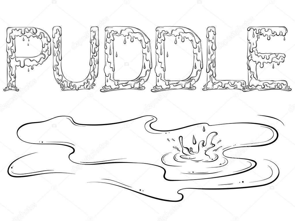 Lettering dripping word Puddle. Vector illustration isolated on white background. Design for coloring book page in hand drawn style. Words for print, banners, posters, books.
