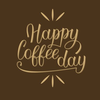   Dekorlu Mutlu Kahve Günü tabiri. El yazısıyla yazılmış vektör harfleri. Tebrik kartı, poster ya da afiş için sloganlı illüstrasyon.