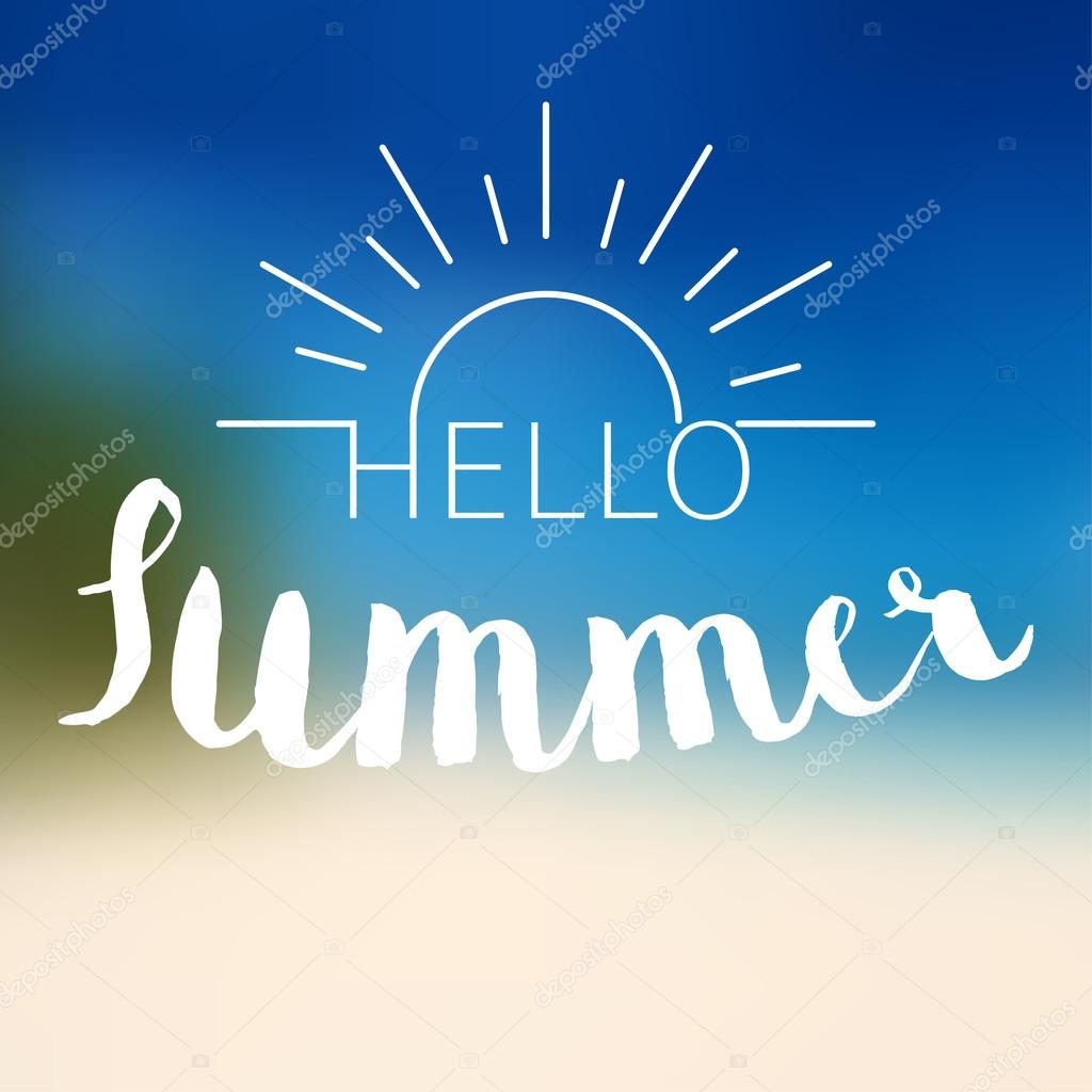 Hello summer vector illustration on blurred background. Vector poster with lettering hello summer. Background for your summer design.