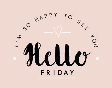 Slogan print ''Hello Friday''