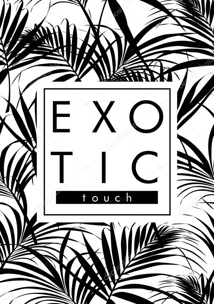 Exotic leaves with slogan,monochrome look. vector illustration