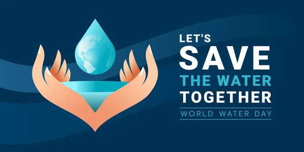 Día Mundial Del Agua Vamos Guardar Agua Juntos Bandera Letra — Vector de stock