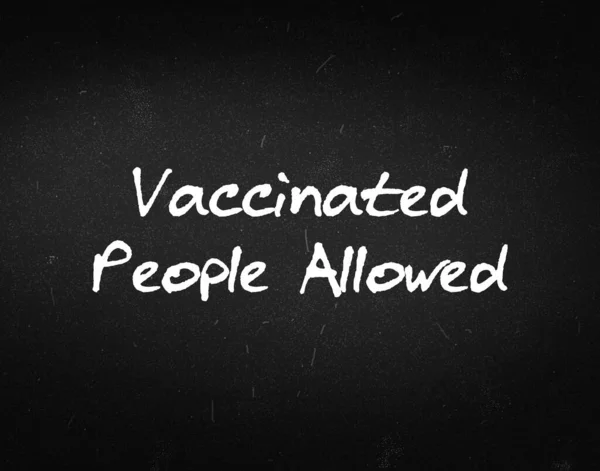 Only Vaccinated People Allowed Entry Written Blackboard Chalk Concept Modern — kuvapankkivalokuva