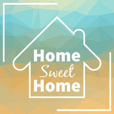 Evim güzel evim. Tebrik kartları, baskı ve web projeleri için üçgen tasarım