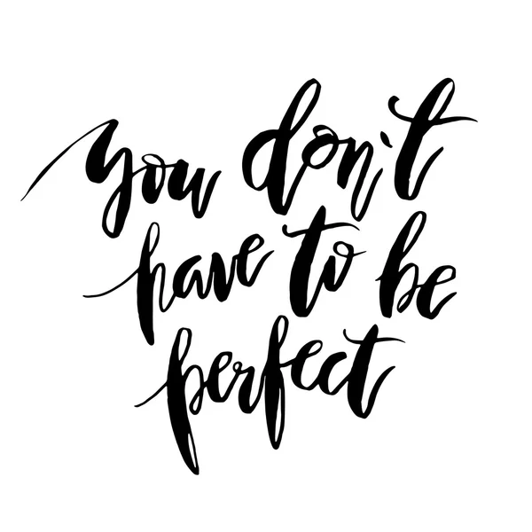 Inspirierendes Zitat, das man nicht perfekt sein muss. — Stockvektor