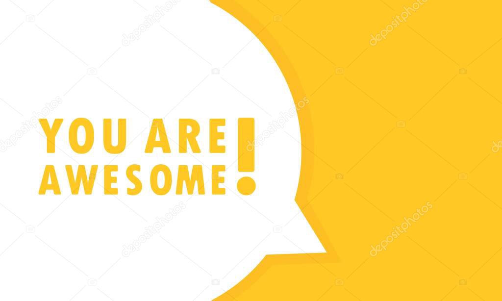 You are awesome speech bubble banner. Can be used for business, marketing and advertising. Vector EPS 10. Isolated on white background.