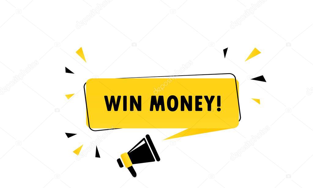 Megaphone with Win money speech bubble banner. Loudspeaker. Can be used for business, marketing and advertising. Vector EPS 10. Isolated on white background.