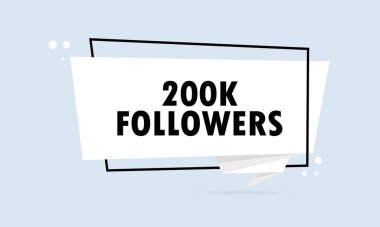 200 bin takipçi. Origami tarzı konuşma balonu pankartı. Etiket tasarımı şablonu 200 bin takipçi metni içeriyor. Vektör EPS 10. Beyaz arkaplanda izole.