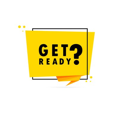 Hazırlanın. Origami tarzı konuşma balonu pankartı. Hazırlıklı metin ile çıkartma tasarım şablonu. Vektör EPS 10. Beyaz arkaplanda izole.