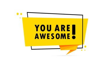 Müthişsin. Origami tarzı konuşma balonu pankartı. İçinde mesaj olan bir poster. Harikasın. Çıkartma tasarım şablonu. Vektör EPS 10. Arkaplanda izole