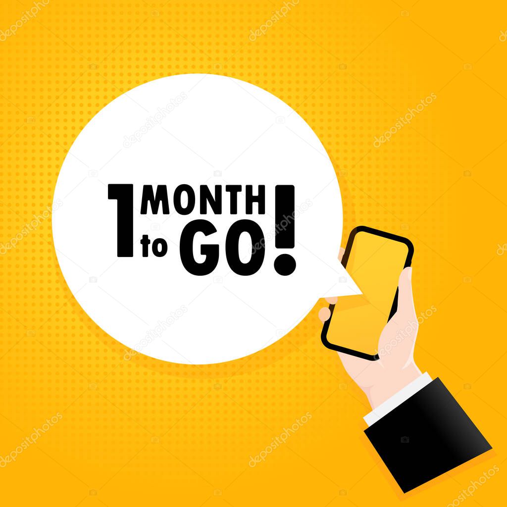 1 month to go. Smartphone with a bubble text. Poster with text 1 month to go. Comic retro style. Phone app speech bubble. Vector EPS 10. Isolated on background.