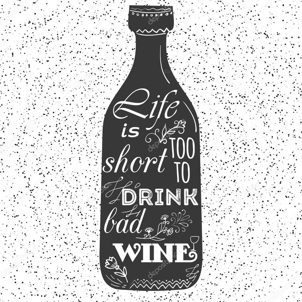 Wine bottle with lettering. Design for wine list, wine menu, retro poster. Life is wine. Wine festival.