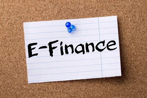 E-Finance - papel de nota desgarrado fijado en el tablón de anuncios — Foto de Stock