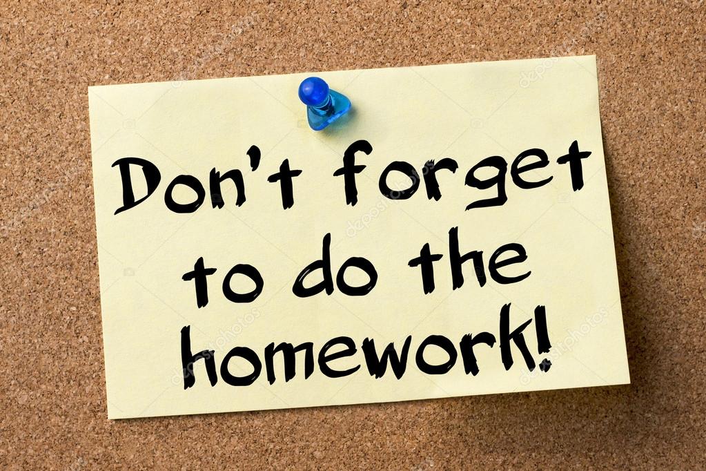 forget your homework