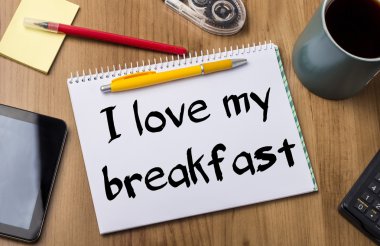 Benim kahvaltı - Not Defteri ile metin aşk