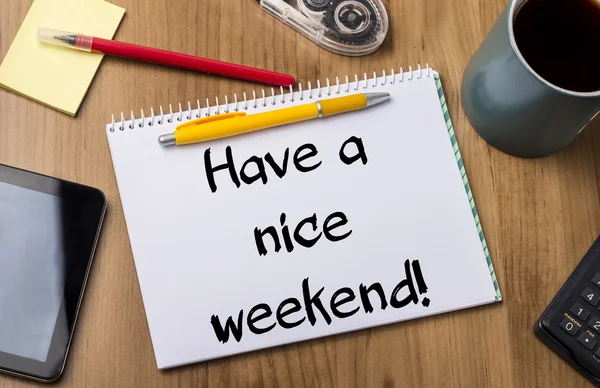 Have a nice weekend! - Note Pad With Text — Stock Photo, Image