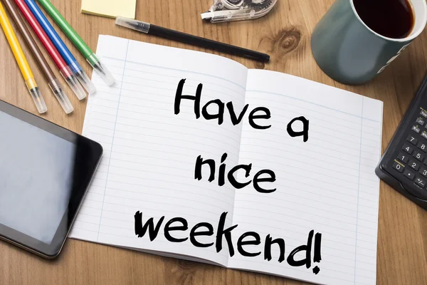 Have a nice weekend! - Note Pad With Text — Stock Photo, Image