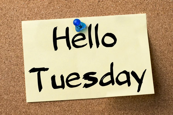 Hello Tuesday - adhesive label pinned on bulletin board — Stock Photo, Image