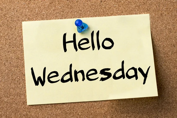 Hello Wednesday - adhesive label pinned on bulletin board — Stock Photo, Image