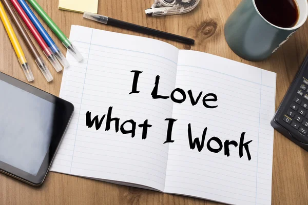 I Love what I Work - Note Pad With Text — Stock Photo, Image
