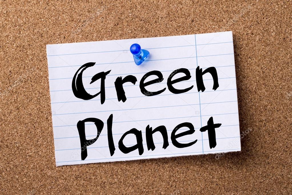 Green Planet - teared note paper pinned on bulletin board