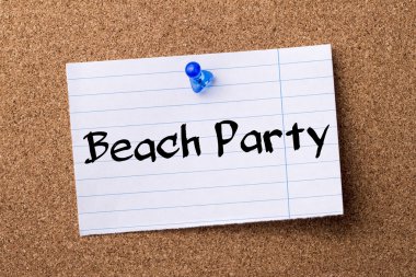 Beach Party - kalçası not kağıdı bulletin board tutturulmuş.