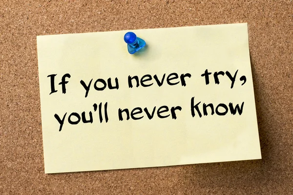 If you never try, you 'll never know - adhesive label pinned on — стоковое фото