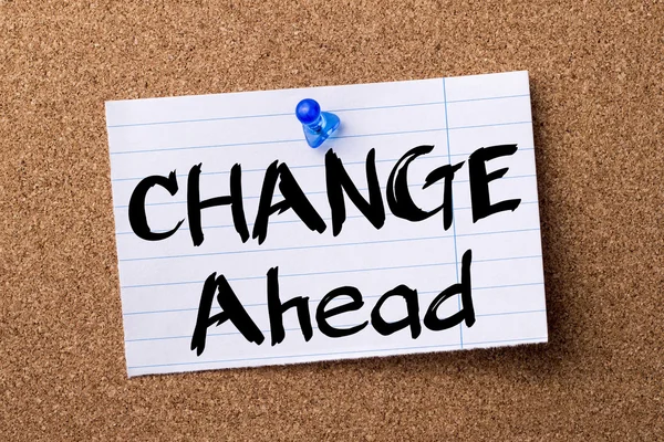 CHANGE Ahead - teared note paper pinned on bulletin board — Stock Photo, Image