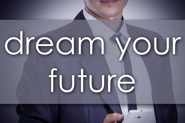 Sognare il tuo futuro - Giovane imprenditore con testo - business conce — Foto Stock